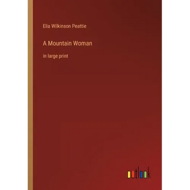 A Mountain Woman: in large print