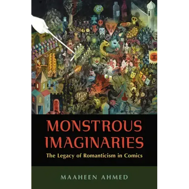 Monstrous Imaginaries: The Legacy of Romanticism in Comics