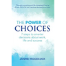 The Power of Choices: 7 steps to smarter decisions about work, life and success