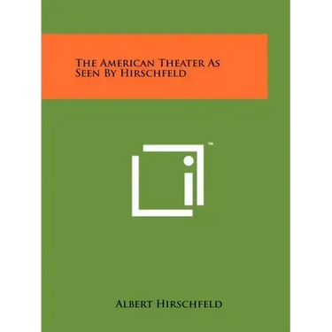 The American Theater as Seen by Hirschfeld