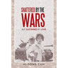 Shattered by the Wars: But Sustained by Love