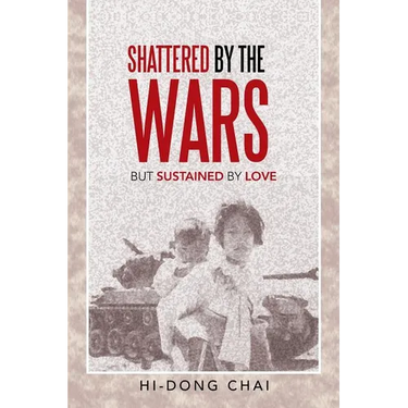 Shattered by the Wars: But Sustained by Love