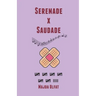 Serenade X Saudade