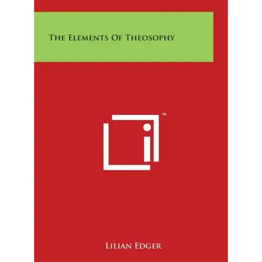 The Elements Of Theosophy