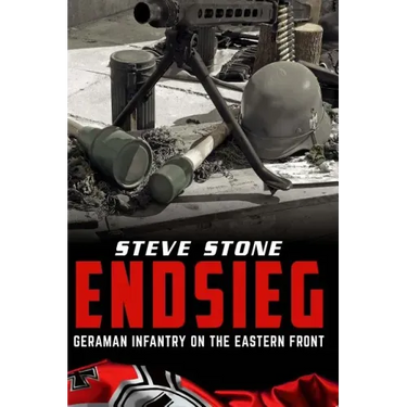 Endsieg: German Infantry on the Eastern Front