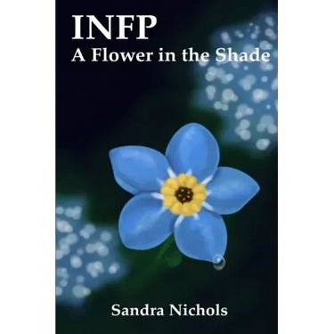Infp: A Flower in the Shade: Hope for the Healer