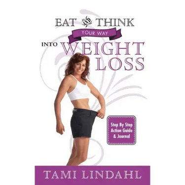 Eat And Think Your Way Into Weight Loss