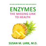 Enzymes: The Missing Link to Health