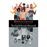 Bittersweet Neighbourhood