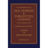 Old Stories & Forgotten Lessons: The Bible Storybook for Adults (Volume Ii)