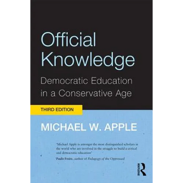 Official Knowledge: Democratic Education in a Conservative Age
