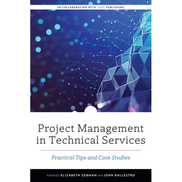Project Management in Technical Services: Practical Tips and Case Studies