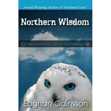 Northern Wisdom: The Havamal, Tao of the Vikings