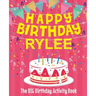 Happy Birthday Rylee - The Big Birthday Activity Book: (Personalized Children's Activity Book)