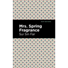 Mrs. Spring Fragrance