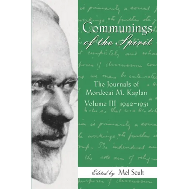 Communings of the Spirit, Volume III: The Journals of Mordecai M. Kaplan, 1942-1951
