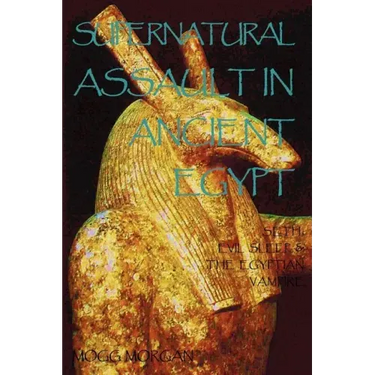 Supernatural Assault in Ancient Egypt: Seth, Evil Sleep & the Egyptian Vampire