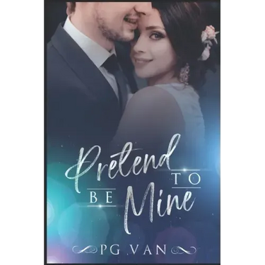 Pretend To Be Mine: Fake Marriage with an Indian Billionaire