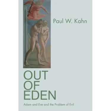 Out of Eden: Adam and Eve and the Problem of Evil