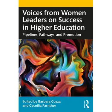 Voices from Women Leaders on Success in Higher Education: Pipelines, Pathways, and Promotion