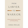 From Lawyer to Warrior: Failing the Bar, Becoming a Marine, and Finding Meaning
