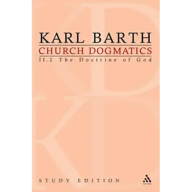 Church Dogmatics Study Edition 10: The Doctrine of God II.2 § 32-33