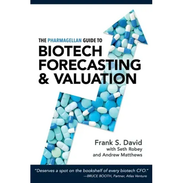 The Pharmagellan Guide to Biotech Forecasting and Valuation