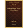 Proteus or the Future of Intelligence