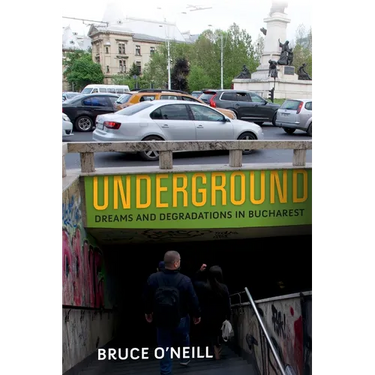 Underground: Dreams and Degradations in Bucharest