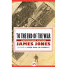 To the End of the War: Unpublished Stories