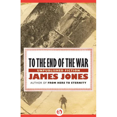 To the End of the War: Unpublished Stories