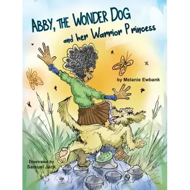 Abby, the Wonder Dog and her Warrior Princess