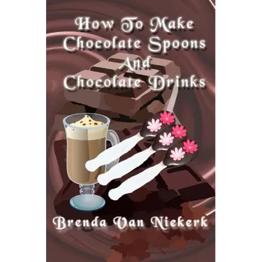 How To Make Chocolate Spoons And Chocolate Drinks