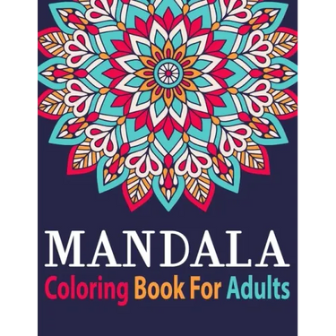 Mandala Coloring Book for Adults: Adult Coloring Book Mandala with Fun Easy and Relaxing Coloring Pages Birthday Gift