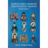 Supplicatory Canons to Orthodox Saints Volume 1