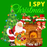 I Spy Christmas - Can You Find Them All?: A Fun Christmas and Winter Themed Activity Book For Preschoolers & Toddlers - Interactive Guessing Game and