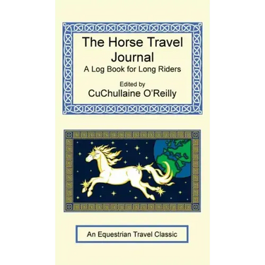 The Horse Travel Journal - A Log Book for Long Riders