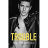 Trouble