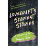Lovecraft's Scariest Stories - A Collection of Ten Terrifying Tales;With a Dedication by George Henry Weiss