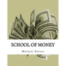 School Of Money: Going To School Wont Make You Rich