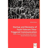 Startup and Recovery of Fault-Tolerant Time-Triggered Communication