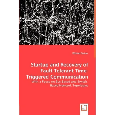 Startup and Recovery of Fault-Tolerant Time-Triggered Communication
