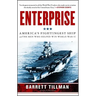 Enterprise: America's Fightingest Ship and the Men Who Helped Win World War II