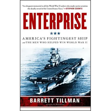 Enterprise: America's Fightingest Ship and the Men Who Helped Win World War II
