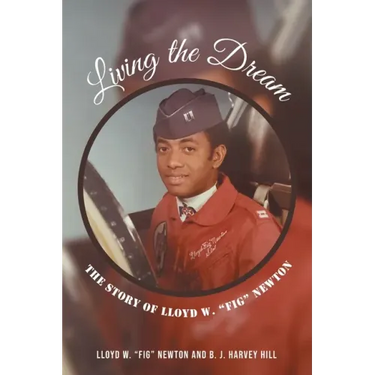 Living the Dream: The Story of Lloyd W. "Fig" Newton