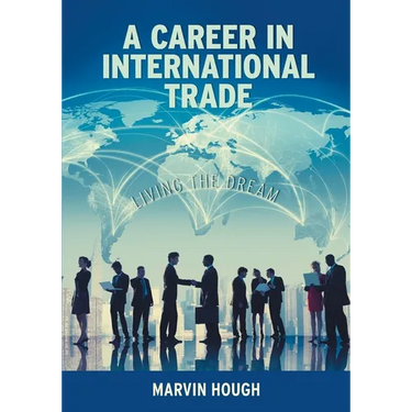 A Career In International Trade: Living the Dream