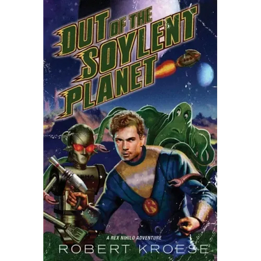 Out of the Soylent Planet