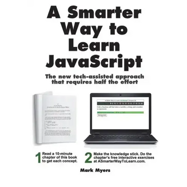 A Smarter Way to Learn JavaScript: The new approach that uses technology to cut your effort in half