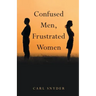 Confused Men, Frustrated Women