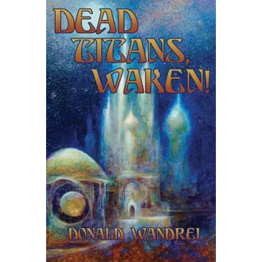 Dead Titans, Waken!